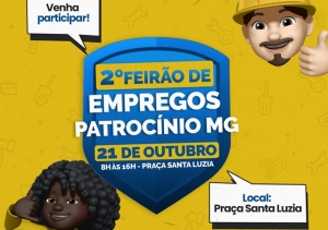 2º FEIRÃO DE EMPREGOS DE PATROCÍNIO ACONTECE DIA 21 DE OUTUBRO