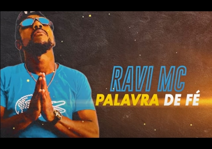 RAVI MC LANÇA ‘C-O-V-I-D 19 - PALAVRA DE FÉ’ NO YOUTUBE