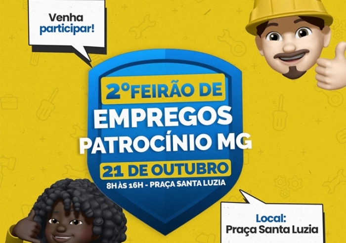 2º FEIRÃO DE EMPREGOS DE PATROCÍNIO ACONTECE NO SÁBADO (21)