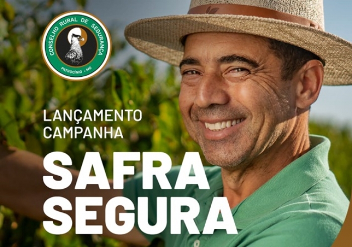 CAMPANHA SAFRA SEGURA SERÁ LANÇADA NA SEGUNDA (22)