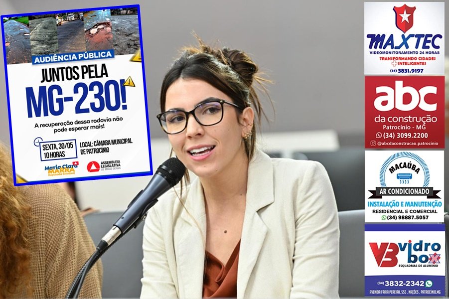 JUNTOS PELA MG-230 | DEPUTADA MARIA CLARA MARRA CONVOCA AUDIÊNCIA PÚBLICA EM PATROCÍNIO