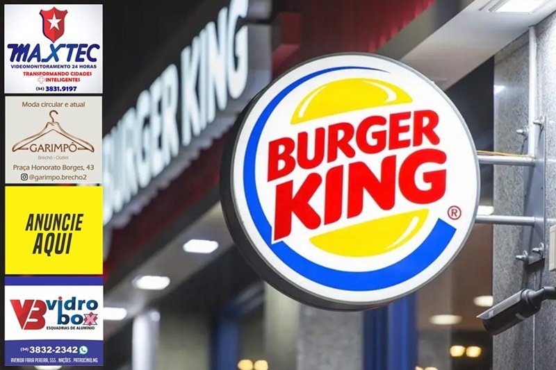 BURGER KING MIRA ÁREA ESTRATÉGICA PARA SE INSTALAR EM PATROCÍNIO