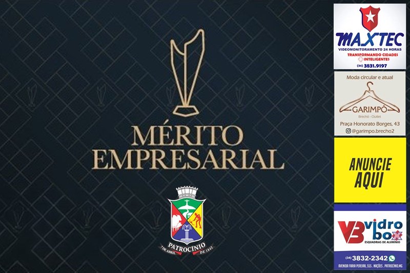 CÂMARA DE PATROCÍNIO REALIZA ‘MÉRITO EMPRESARIAL’ NO DIA 8 DE DEZEMBRO