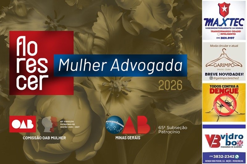 FLORESCER – MULHER ADVOGADA CELEBRA PROTAGONISMO FEMININO EM PATROCÍNIO
