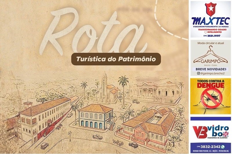 CULTURA LANÇA ROTA TURÍSTICA DO PATRIMÔNIO PARA POPULAÇÃO REDESCOBRIR A HISTÓRIA DE PATROCÍNIO