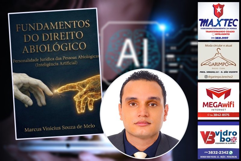 LIVRO DE PATROCINENSE PROPÕE PRIMEIRO TRATADO JURÍDICO SOBRE INTELIGÊNCIA ARTIFICIAL